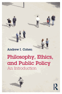 Philosophy, Ethics, and Public Policy: An Introduction
