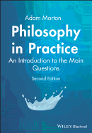 Philosophy in Practice: An Introduction to the Main Questions