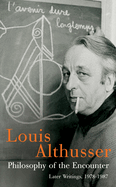 Philosophy of the Encounter: Later Writings, 1978-87