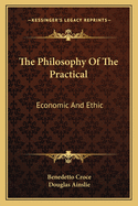 Philosophy of the Practical: Economic and Ethic