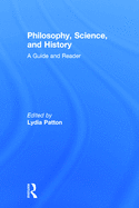 Philosophy, Science, and History: A Guide and Reader