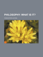Philosophy: What Is It?
