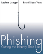 Phishing: Cutting the Identity Theft Line