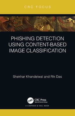 Phishing Detection Using Content-Based Image Classification - Khandelwal, Shekhar, and Das, Rik
