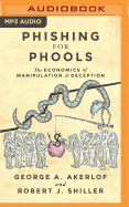 Phishing for Phools: The Economics of Manipulation and Deception