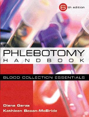 Phlebotomy Handbook: Blood Collection Essentials - Garza, Ed D, and Garza, Diana, and Becan-McBride, Kathleen