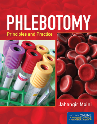 Phlebotomy: Principles and Practice: . - Moini, Jahangir