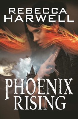Phoenix Rising - Harwell, Rebecca