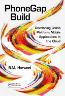 Phonegap Build: Developing Cross Platform Mobile Applications in the Cloud