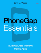 Phonegap Essentials: Building Cross-Platform Mobile Apps
