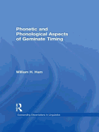 Phonetic and Phonological Aspects of Geminate Timing