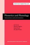 Phonetics and Phonology: Interactions and Interrelations