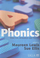 Phonics: Practice, Research and Policy