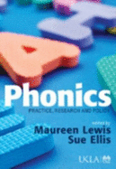Phonics: The Way Forward: Practice, Research and Policy