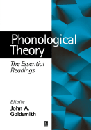 Phonological Theory - Goldsmith, John A (Editor)