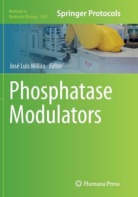 Phosphatase Modulators - Mill�n, Jos� Luis (Editor)