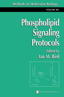 Phospholipid Signaling Protocols - Bird, Ian (Editor)