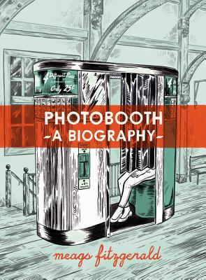 Photobooth: A Biography - Fitzgerald, Meags, and Fitzgerald, Meags