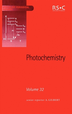 Photochemistry: Volume 32 - Gilbert, A (Editor), and Horspool, William M (Contributions by), and Allen, Norman S (Contributions by)
