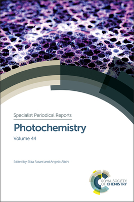 Photochemistry: Volume 44 - Albini, Angelo (Editor), and Fasani, Elisa (Editor)