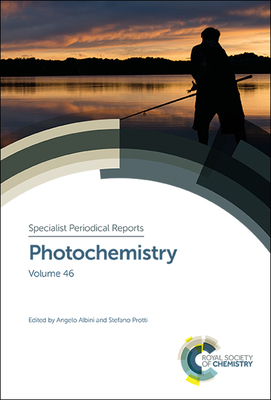 Photochemistry: Volume 46 - Albini, Angelo (Editor), and Protti, Stefano (Editor)