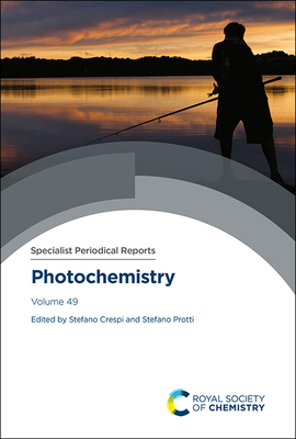 Photochemistry: Volume 49 - Crespi, Stefano (Editor), and Protti, Stefano (Editor)
