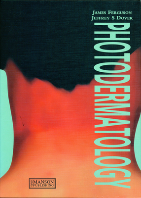 Photodermatology - Ferguson, James, Prof., and Dover, Jeffrey S, MD, Frcpc