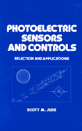 Photoelectric Sensors and Controls: Selection and Application