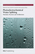 Photoelectrochemical Water Splitting: Materials, Processes and Architectures