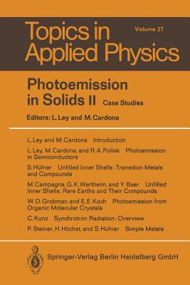 Photoemission in Solids II: Case Studies - Ley, L (Editor), and Cardona, M (Editor)