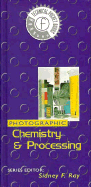 Photographic Chemistry and Processing - Ray, Sidney F, BSc, MSc, ASIS, FBIPP, FMPA, FRPS (Editor)