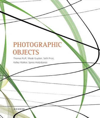 Photographic Objects - Ruff, Thomas, and Guyton, Wade (Photographer), and Price, Seth (Photographer)