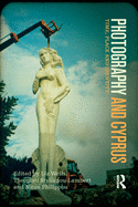 Photography and Cyprus: Time, Place and Identity