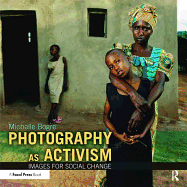 Photography as Activism: Images for Social Change
