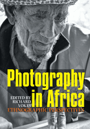 Photography in Africa: Ethnographic Perspectives