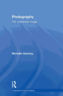 Photography: The Unfettered Image