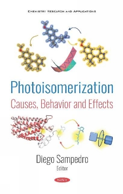 Photoisomerization: Causes, Behavior and Effects - Ruiz, Diego Sampedro (Editor)