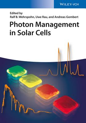 Photon Management in Solar Cells - Wehrspohn, Ralf B. (Editor), and Rau, Uwe (Editor), and Gombert, Andreas (Editor)