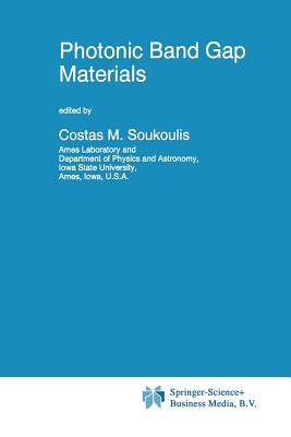 Photonic Band Gap Materials - Soukoulis, C M (Editor)