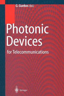 Photonic Devices for Telecommunications: How to Model and Measure - Guekos, George (Editor)