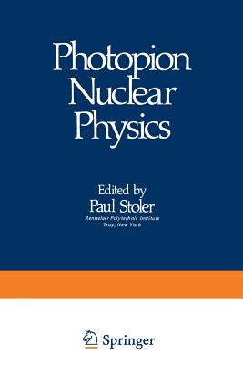 Photopion Nuclear Physics - Stoler, P (Editor)