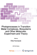 Photoprocesses in Transition Metal Complexes, Biosystems and Other Molecules, Experiment and Theory