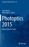 Photoptics 2015: Revised Selected Papers