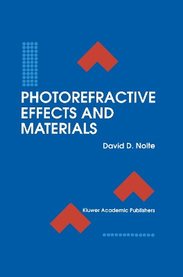 Photorefractive Effects and Materials - Nolte, David D. (Editor)