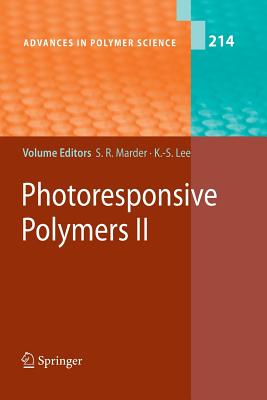 Photoresponsive Polymers II - Marder, Seth (Editor), and Lee, Kwang-Sup (Editor)