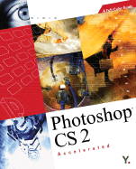 Photoshop CS 2 Accelerated: A Full-Color Guide - Youngjin Com