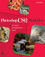 Photoshop Cs2 Workflow: The Digital Photographer's Guide - Grey, Tim