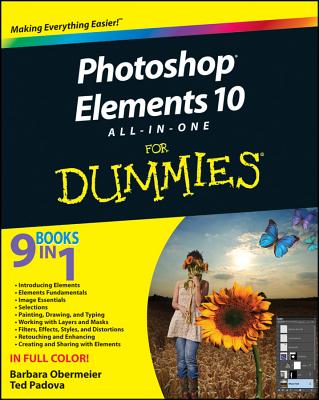 Photoshop Elements 10 All-In-One for Dummies - Obermeier, Barbara, and Padova, Ted