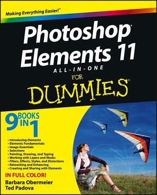 Photoshop Elements 11 All-In-One for Dummies - Obermeier, Barbara, and Padova, Ted