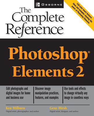 Photoshop Elements 2: The Complete Reference - Milburn, Ken (Conductor)